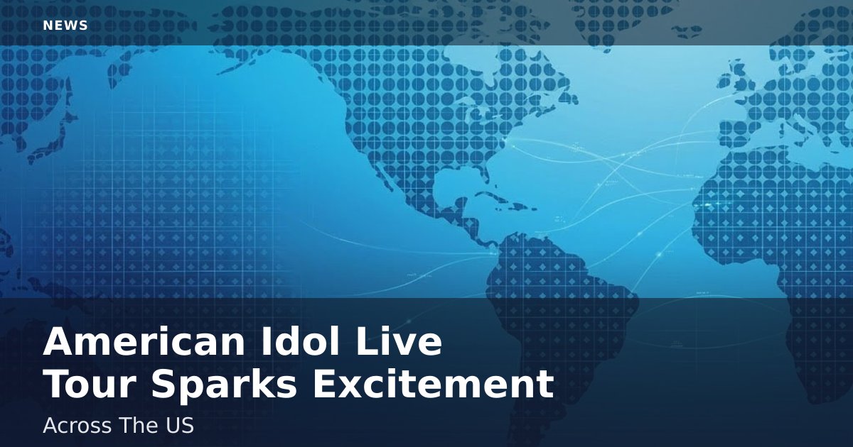 "American Idol Live" Tour Sparks Excitement Across The US