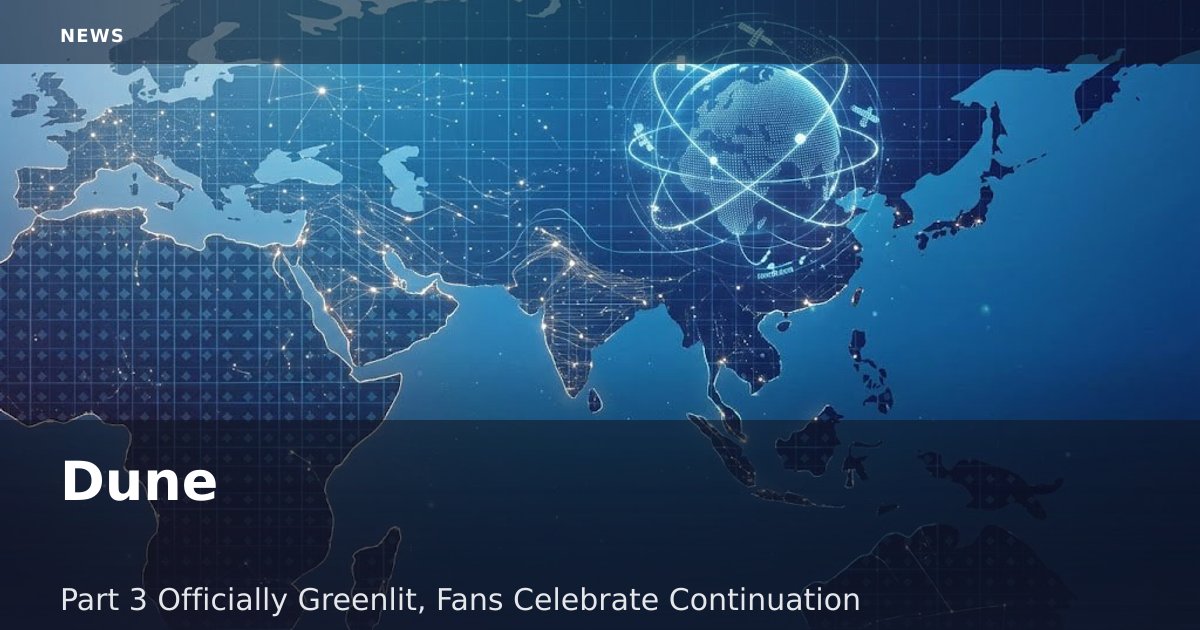 "Dune: Part 3" Officially Greenlit, Fans Celebrate Continuation