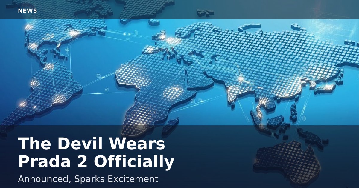 "The Devil Wears Prada 2" Officially Announced, Sparks Excitement