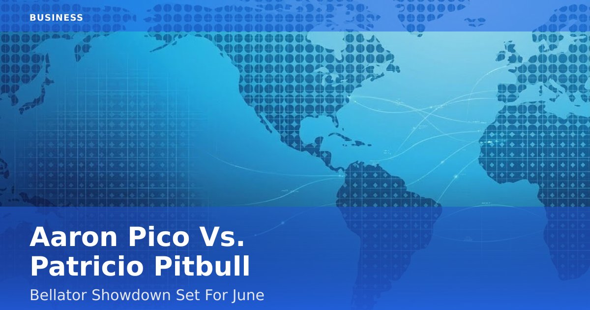 Aaron Pico Vs. Patricio Pitbull: Bellator Showdown Set For June