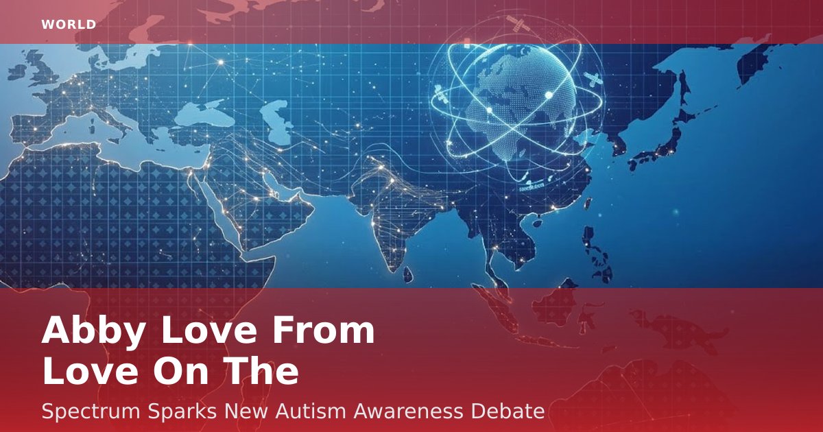 Abby Love From 'Love On The Spectrum' Sparks New Autism Awareness Debate