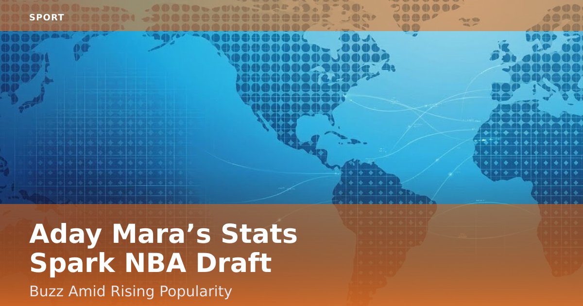 Aday Mara’s Stats Spark NBA Draft Buzz Amid Rising Popularity