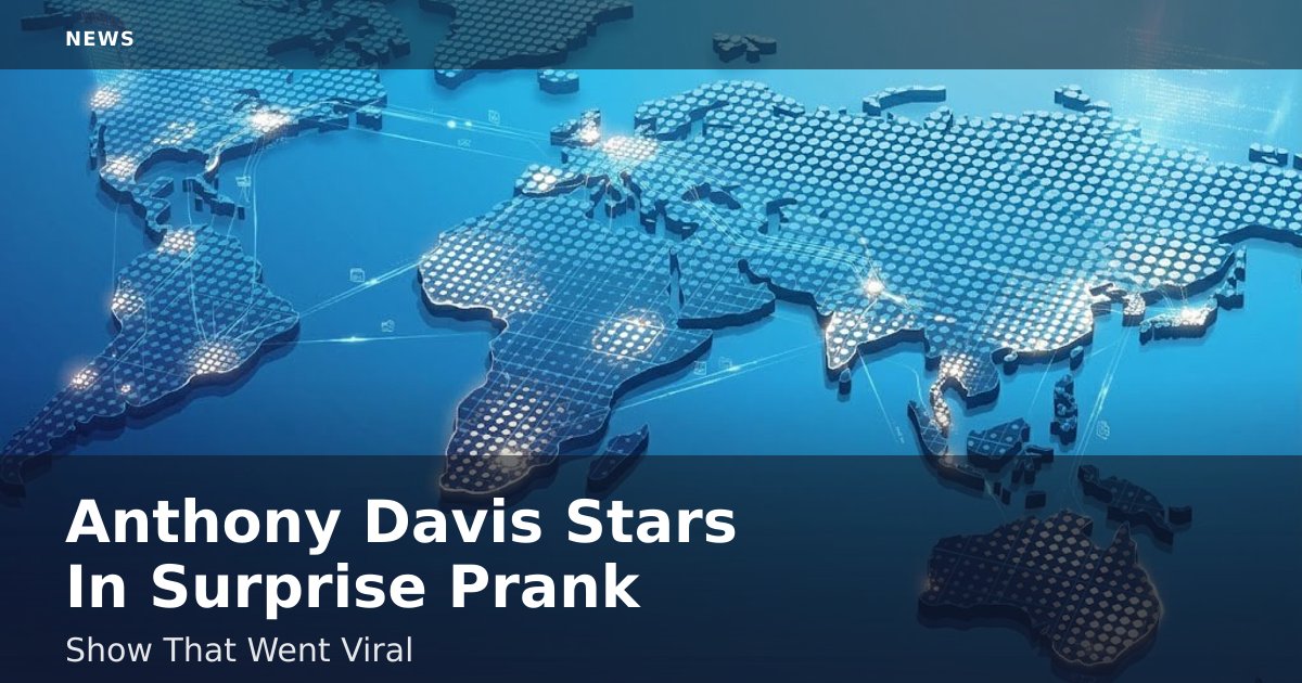 Anthony Davis Stars In Surprise Prank Show That Went Viral