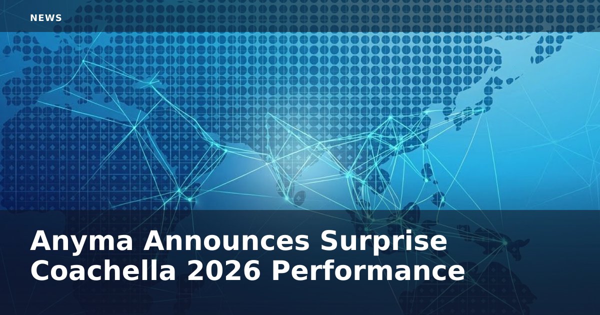Anyma Announces Surprise Coachella 2026 Performance