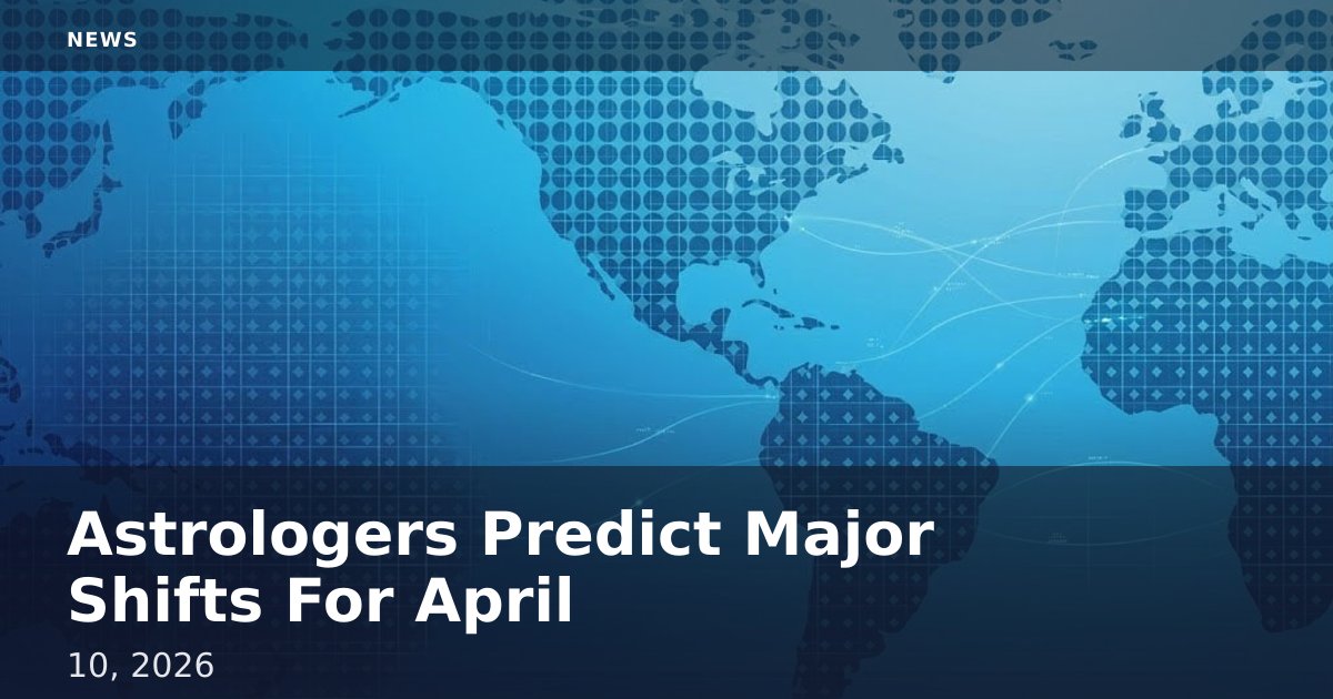 Astrologers Predict Major Shifts For April 10, 2026
