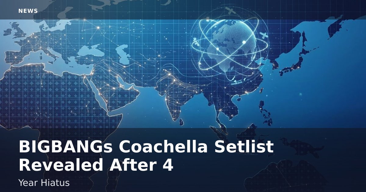 BIGBANG's Coachella Setlist Revealed After 4-Year Hiatus