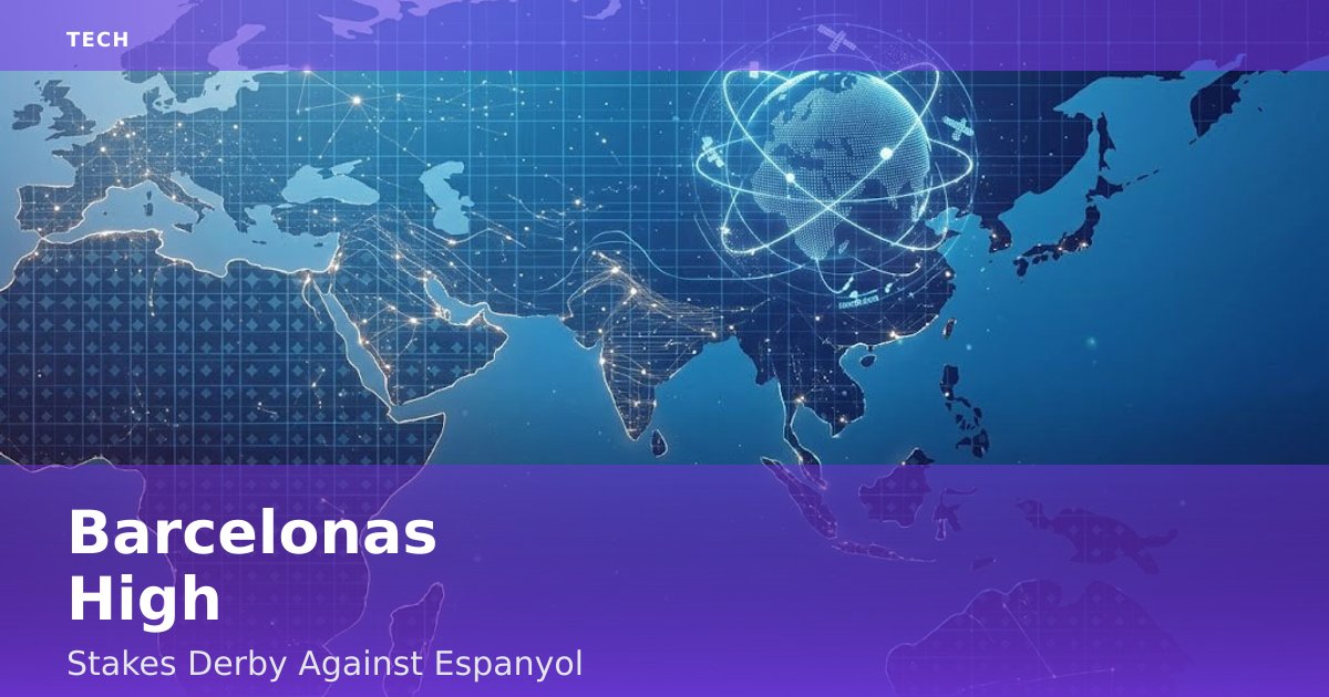 Barcelona's High-Stakes Derby Against Espanyol