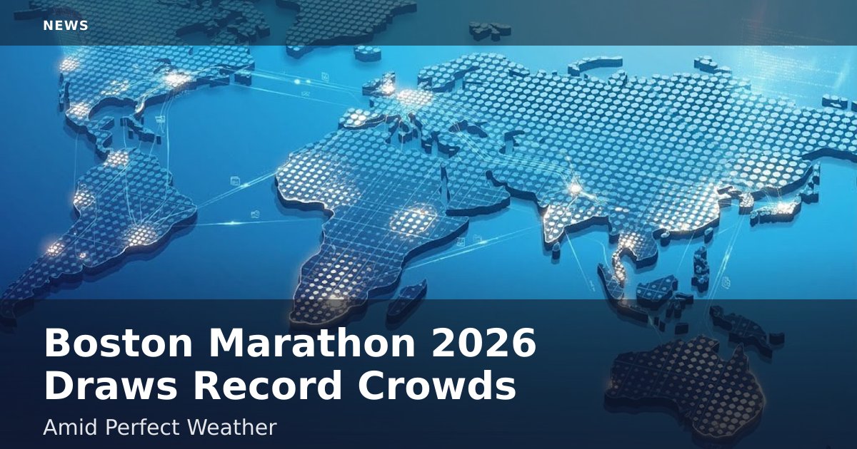 Boston Marathon 2026 Draws Record Crowds Amid Perfect Weather