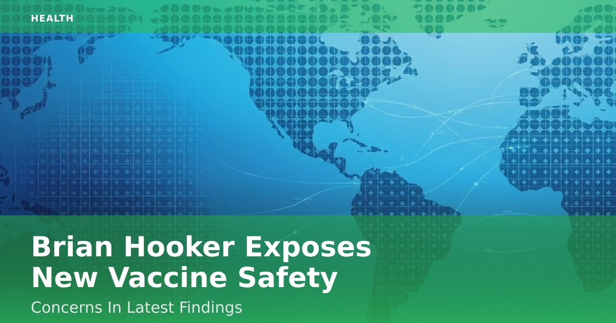 Brian Hooker Exposes New Vaccine Safety Concerns In Latest Findings