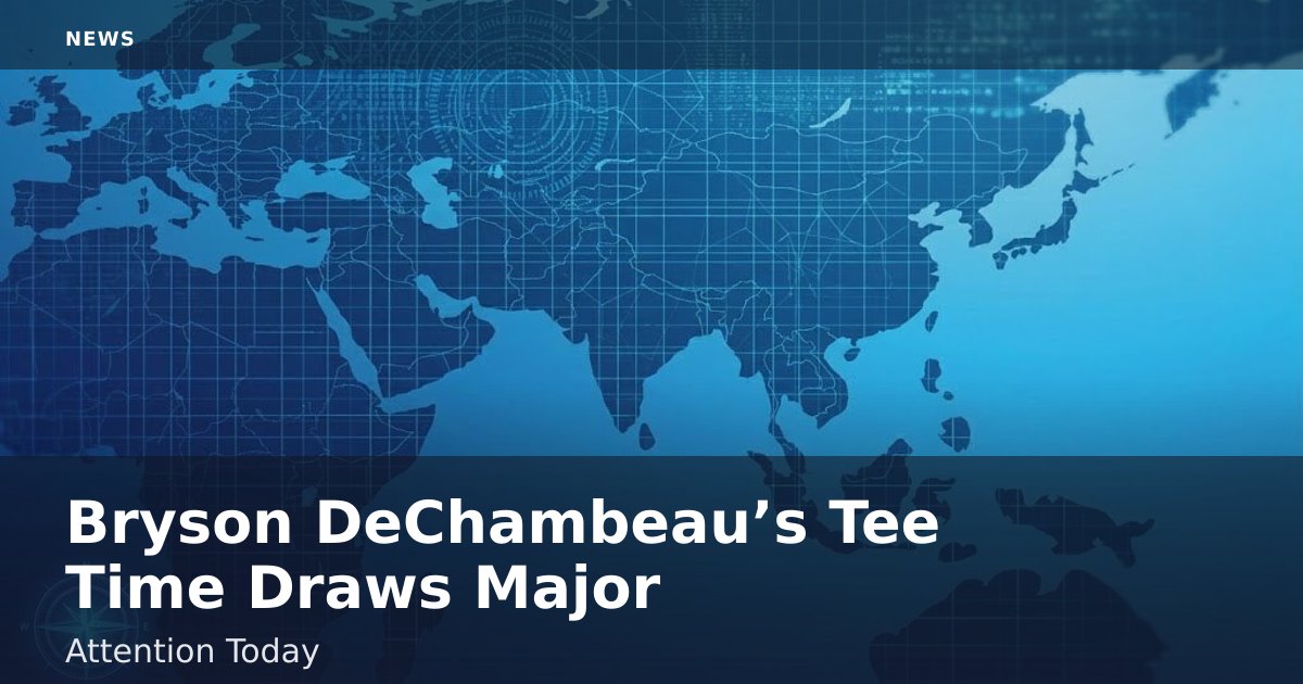 Bryson DeChambeau’s Tee Time Draws Major Attention Today