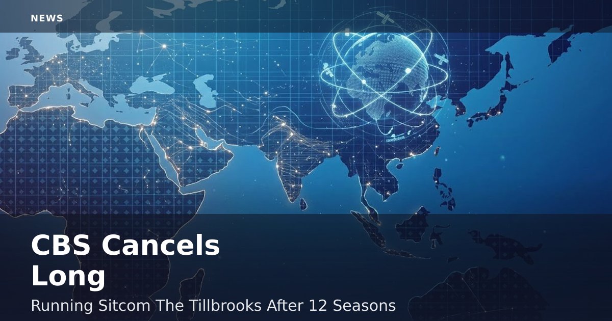 CBS Cancels Long-Running Sitcom 'The Tillbrooks' After 12 Seasons