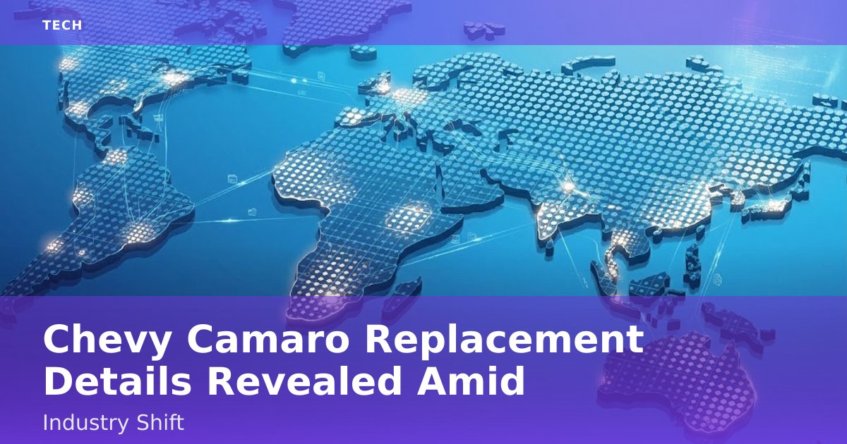 Chevy Camaro Replacement Details Revealed Amid Industry Shift