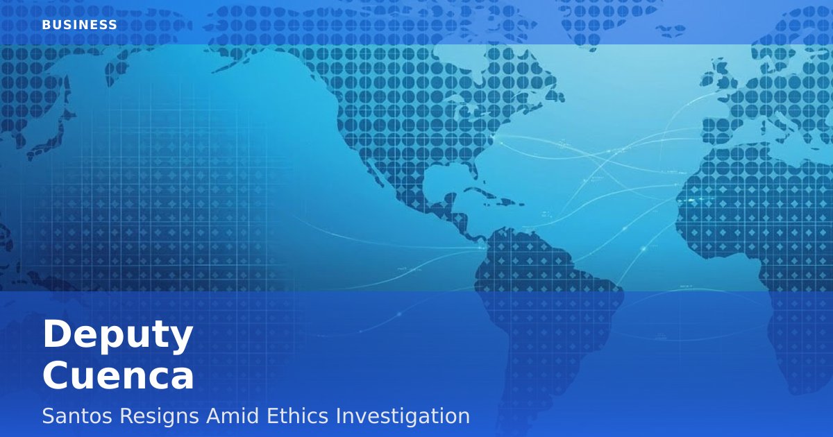Deputy Cuenca-Santos Resigns Amid Ethics Investigation