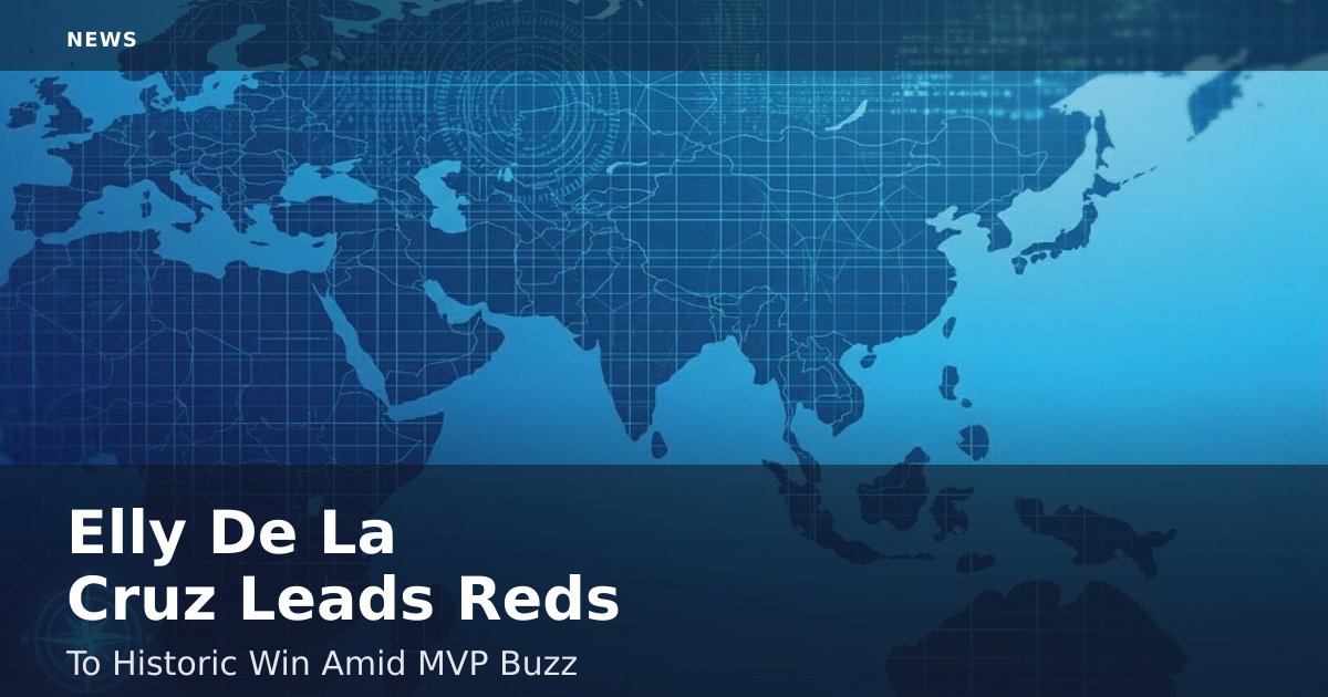 Elly De La Cruz Leads Reds To Historic Win Amid MVP Buzz