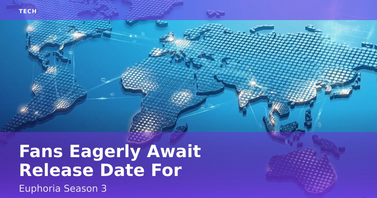 Fans Eagerly Await Release Date For Euphoria Season 3