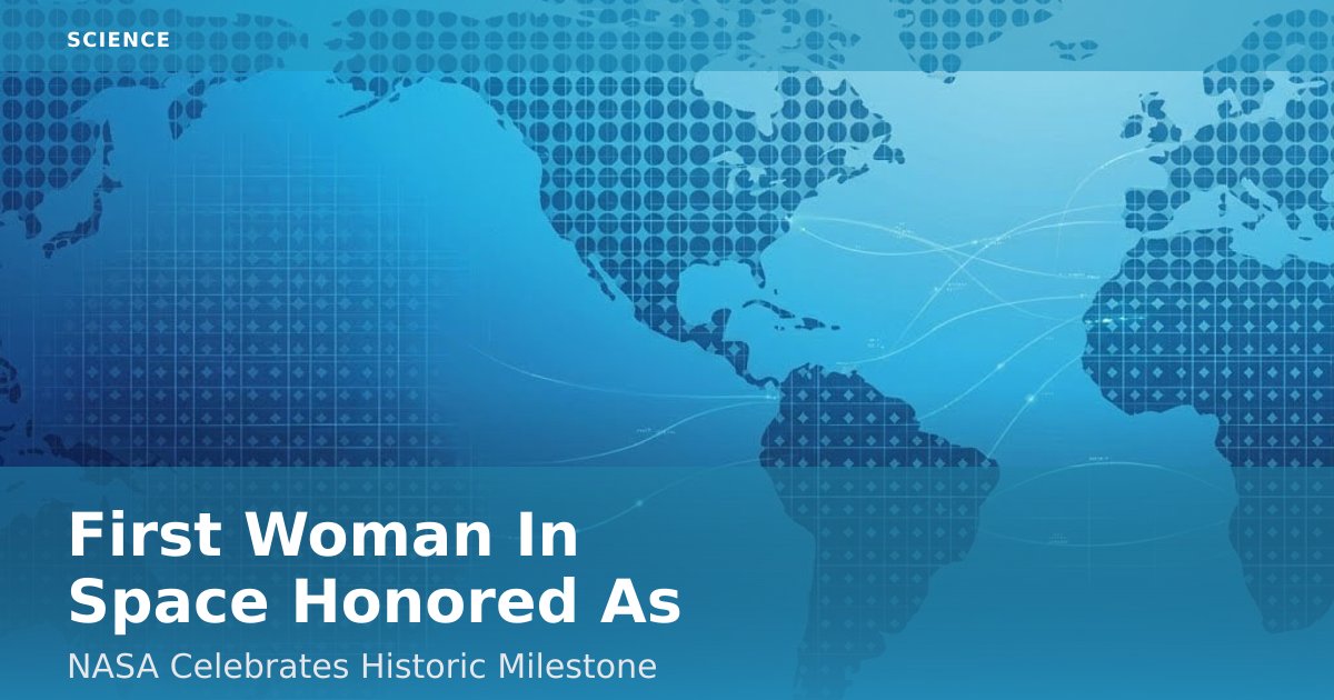 First Woman In Space Honored As NASA Celebrates Historic Milestone