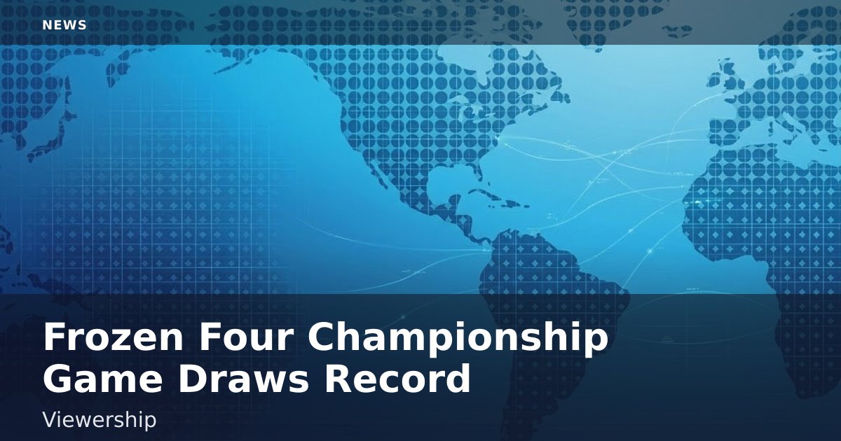 Frozen Four Championship Game Draws Record Viewership