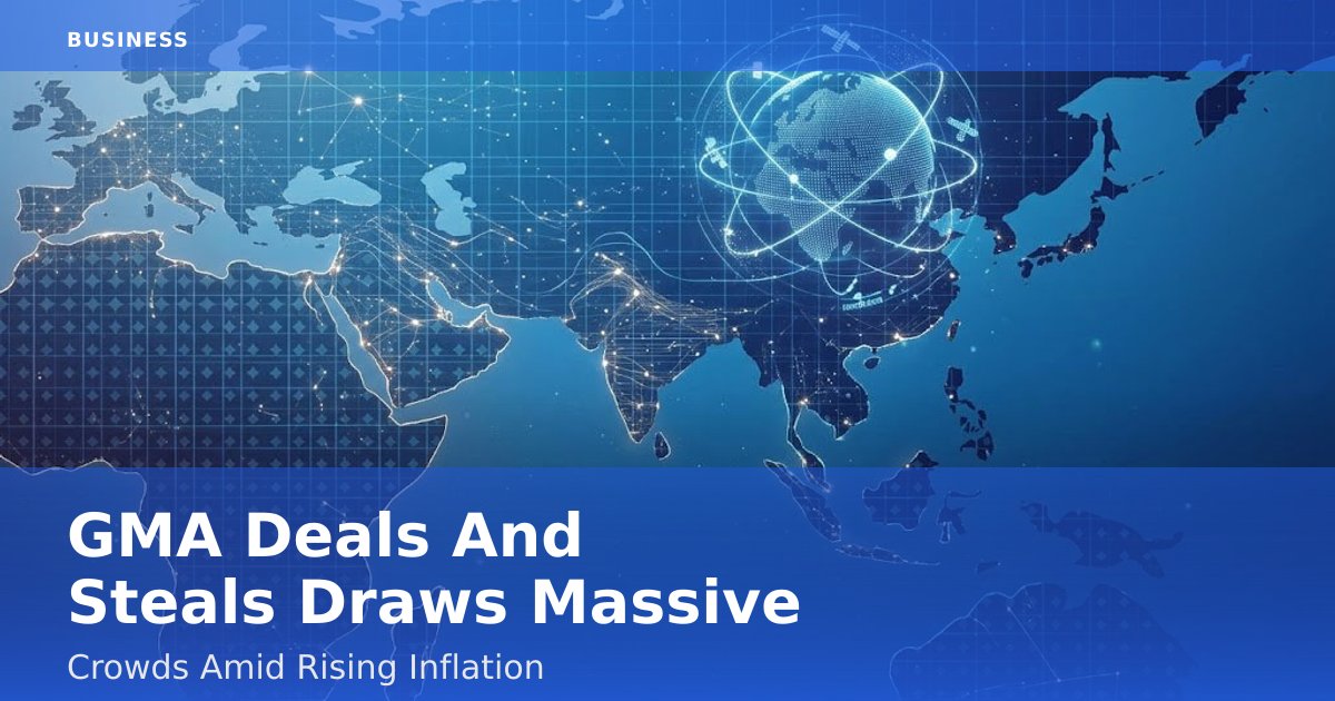 GMA Deals And Steals Draws Massive Crowds Amid Rising Inflation