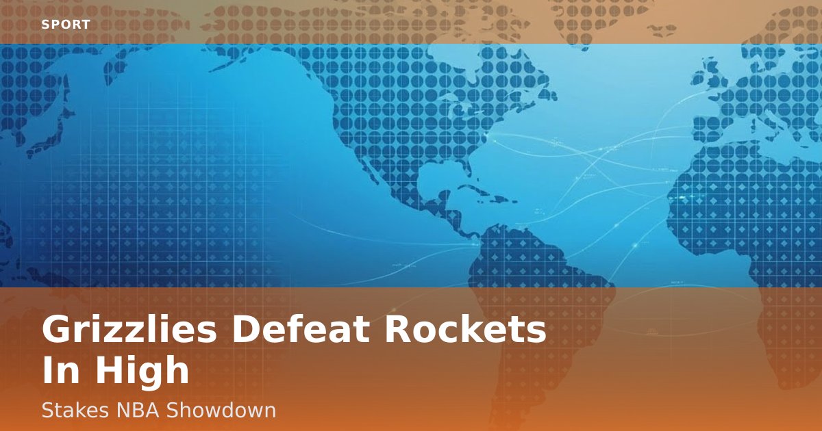 Grizzlies Defeat Rockets In High-Stakes NBA Showdown