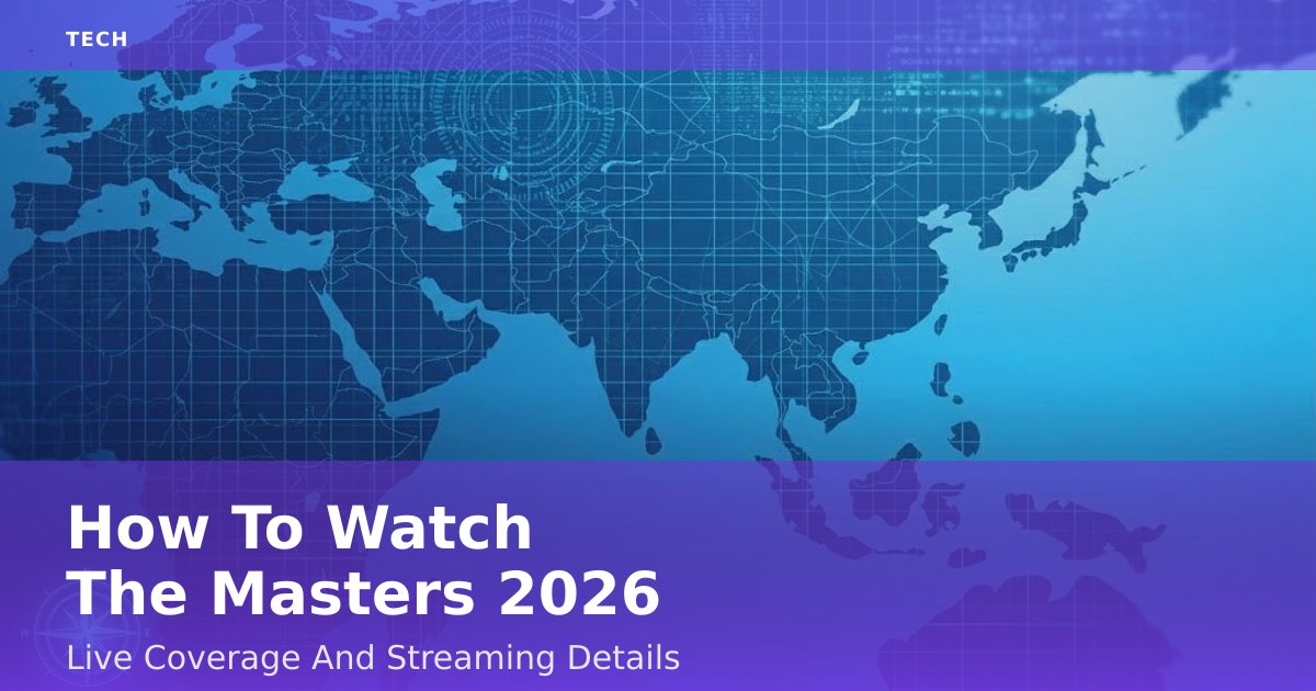 How To Watch The Masters 2026: Live Coverage And Streaming Details