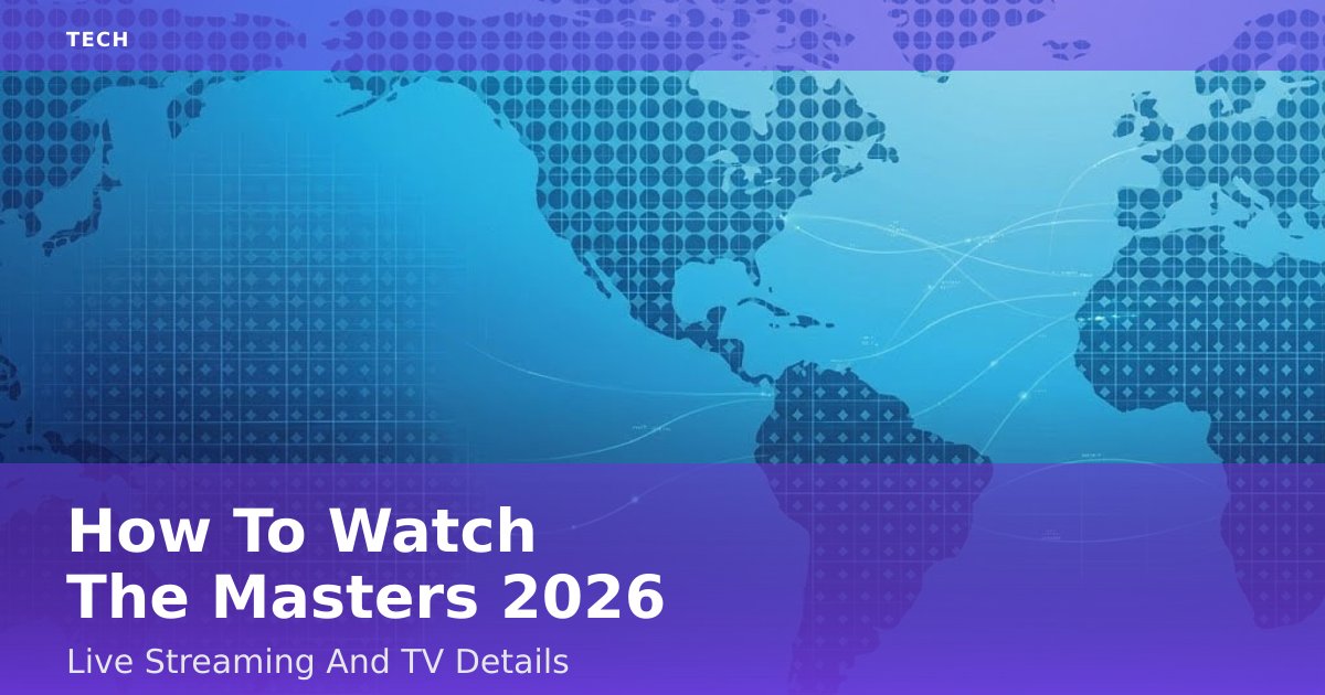 How To Watch The Masters 2026: Live Streaming And TV Details