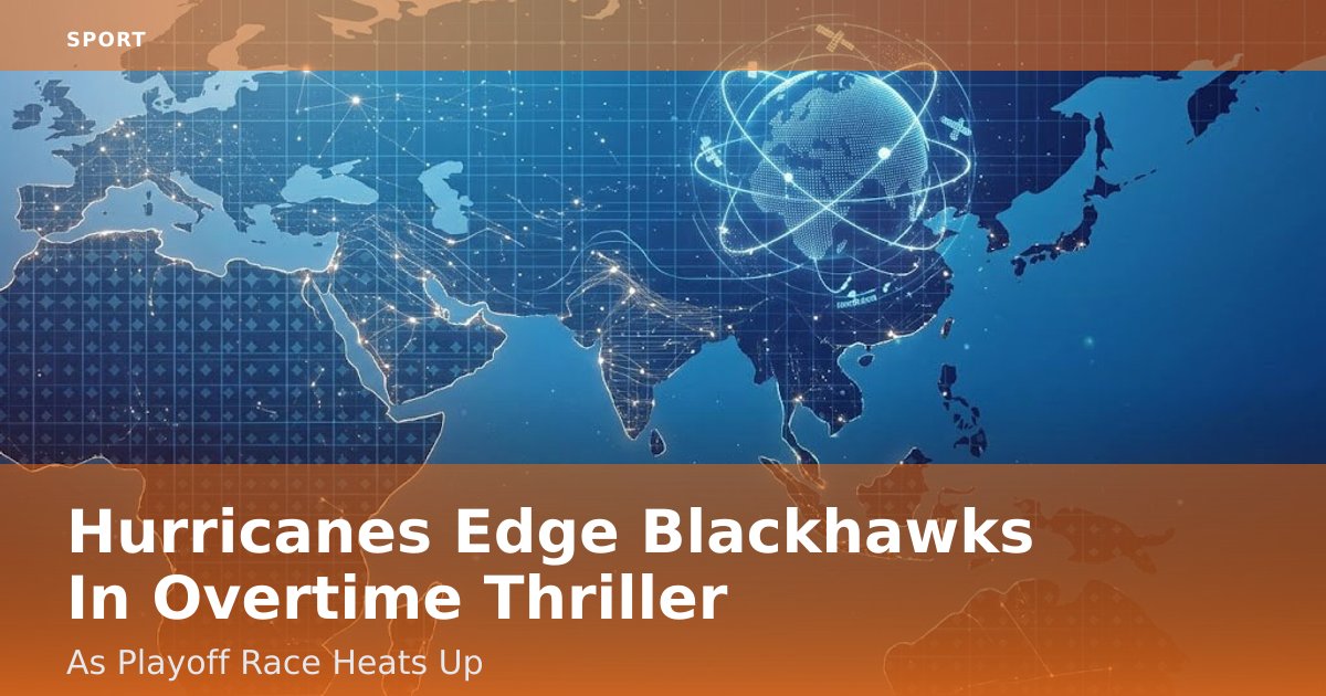 Hurricanes Edge Blackhawks In Overtime Thriller As Playoff Race Heats Up