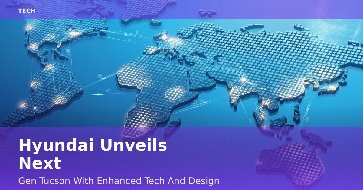 Hyundai Unveils Next-Gen Tucson With Enhanced Tech And Design