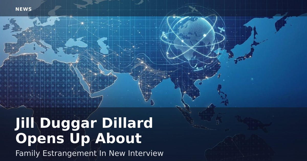 Jill Duggar Dillard Opens Up About Family Estrangement In New Interview