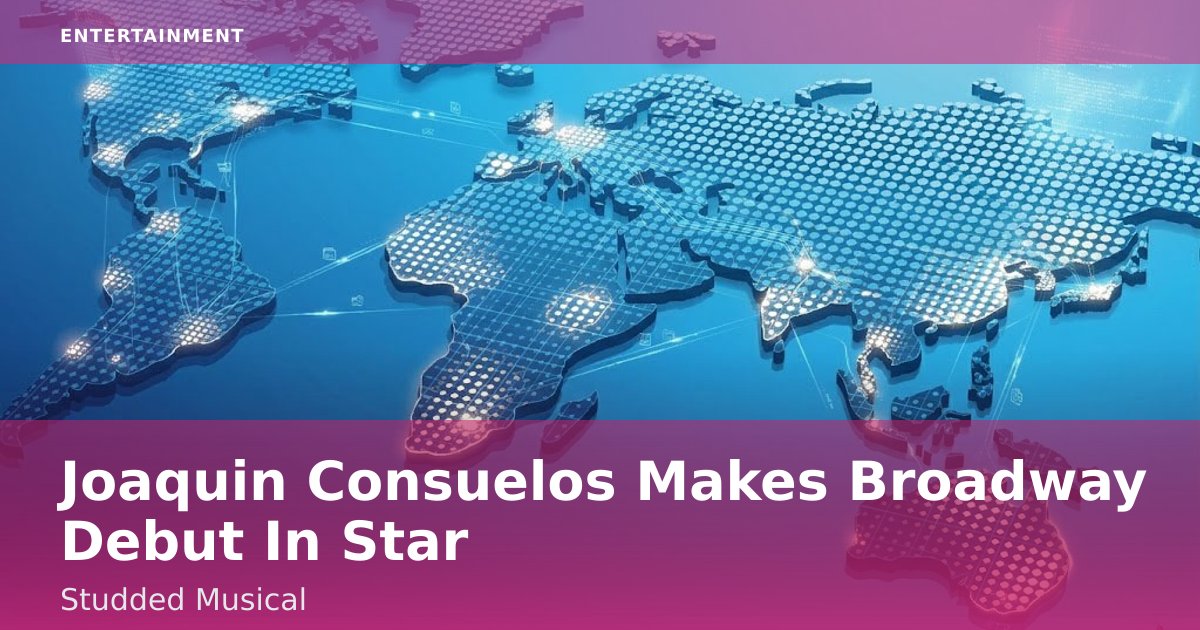 Joaquin Consuelos Makes Broadway Debut In Star-Studded Musical