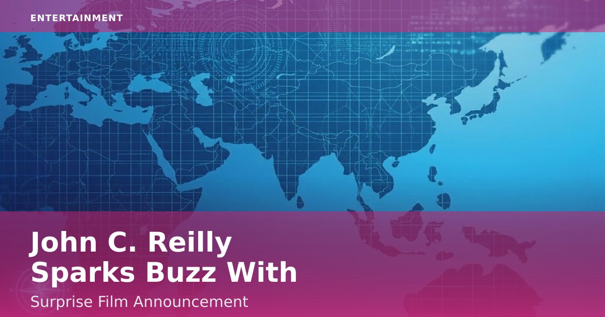 John C. Reilly Sparks Buzz With Surprise Film Announcement