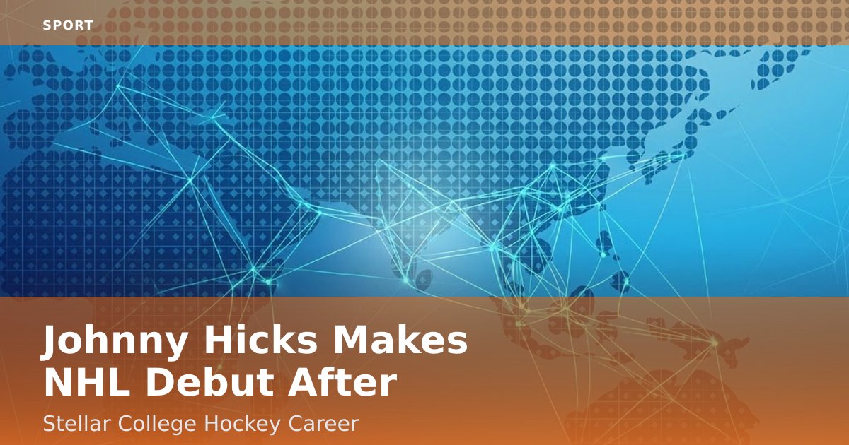 Johnny Hicks Makes NHL Debut After Stellar College Hockey Career