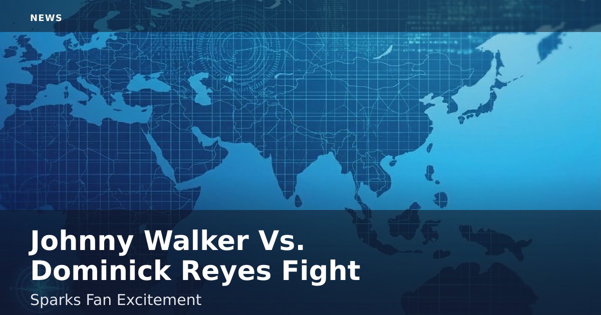 Johnny Walker Vs. Dominick Reyes Fight Sparks Fan Excitement