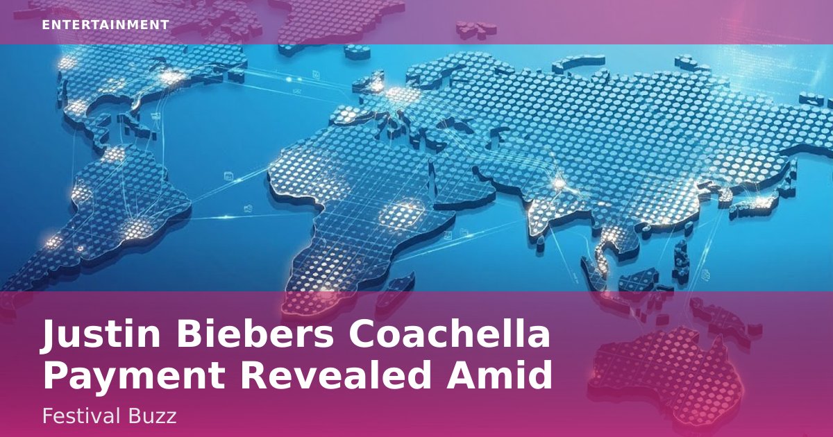 Justin Bieber's Coachella Payment Revealed Amid Festival Buzz