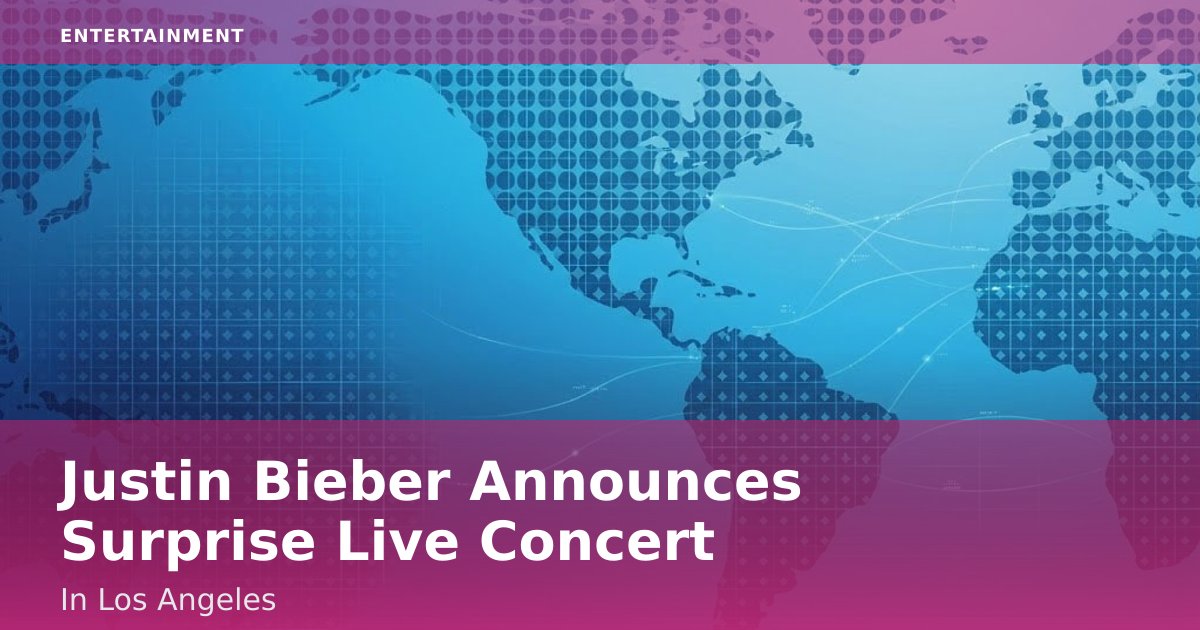 Justin Bieber Announces Surprise Live Concert In Los Angeles