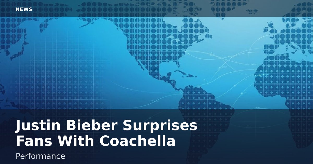 Justin Bieber Surprises Fans With Coachella Performance