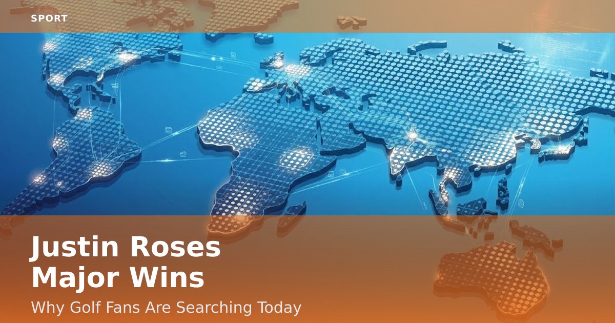 Justin Rose's Major Wins: Why Golf Fans Are Searching Today