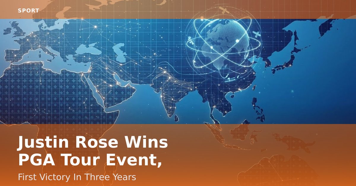 Justin Rose Wins PGA Tour Event, First Victory In Three Years