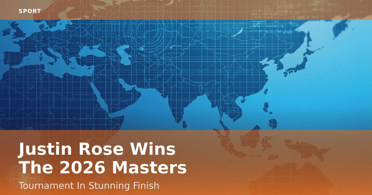 Justin Rose Wins The 2026 Masters Tournament In Stunning Finish
