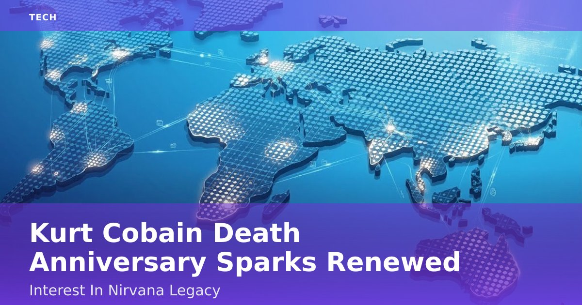 Kurt Cobain Death Anniversary Sparks Renewed Interest In Nirvana Legacy