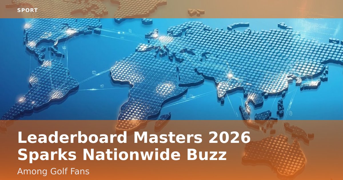 Leaderboard Masters 2026 Sparks Nationwide Buzz Among Golf Fans