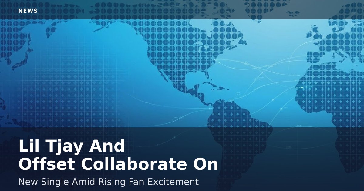 Lil Tjay And Offset Collaborate On New Single Amid Rising Fan Excitement