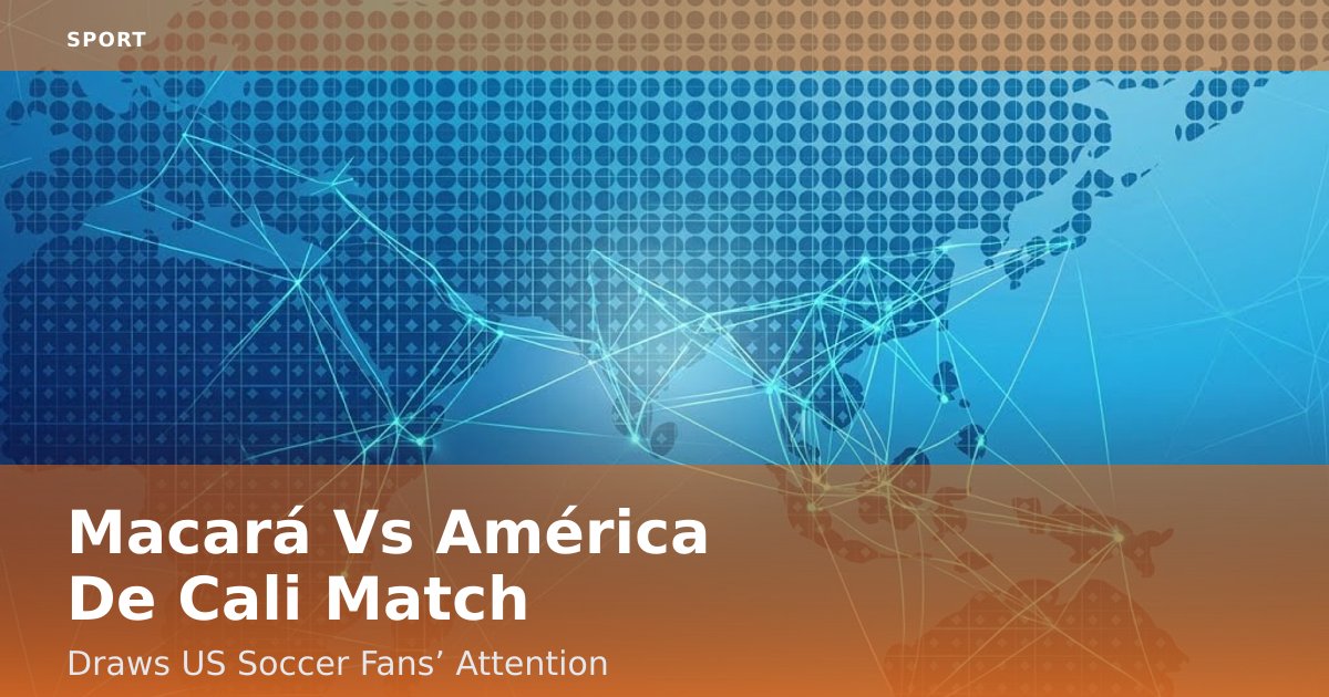 Macará Vs América De Cali Match Draws US Soccer Fans’ Attention