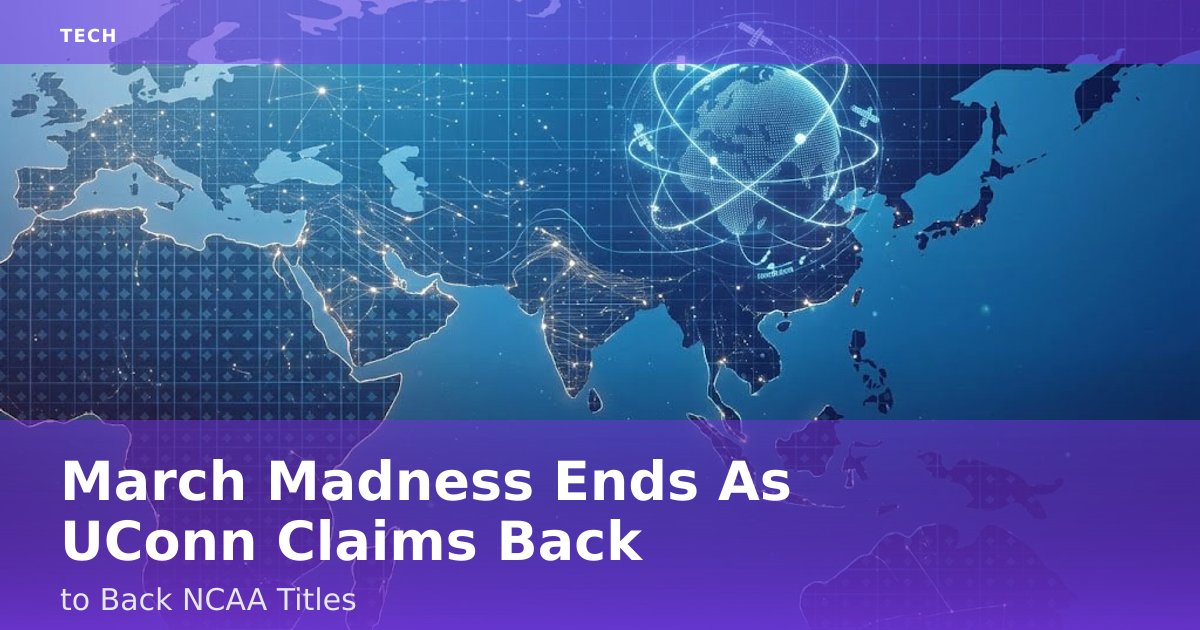 March Madness Ends As UConn Claims Back-to-Back NCAA Titles