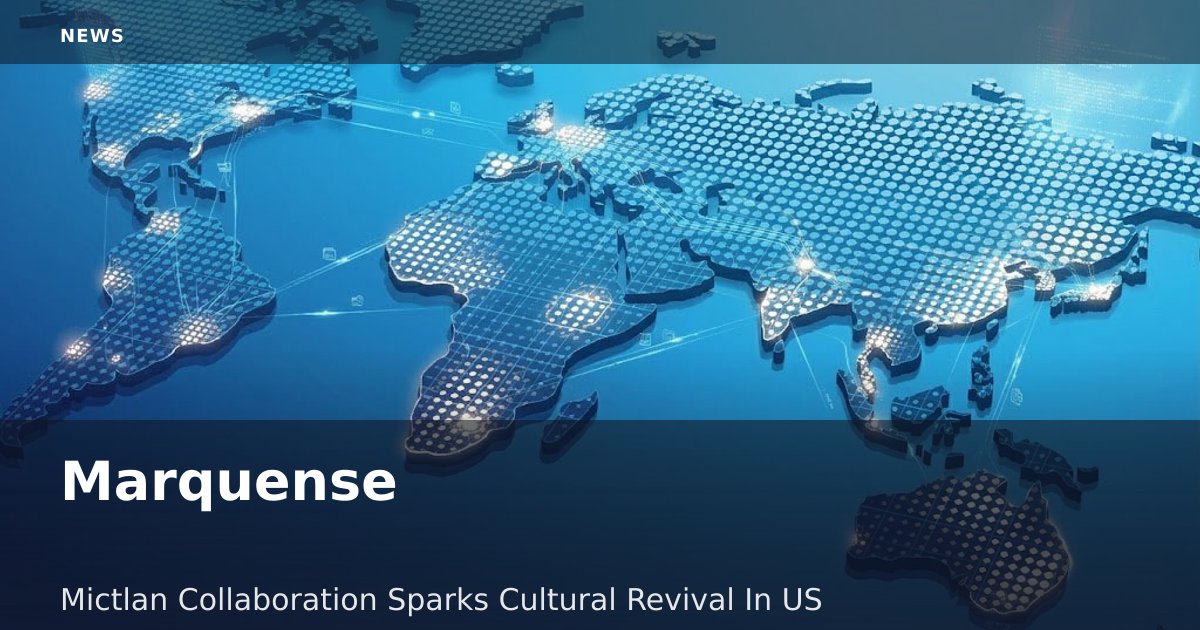 Marquense-Mictlan Collaboration Sparks Cultural Revival In US