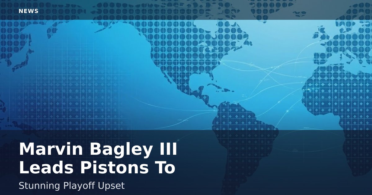 Marvin Bagley III Leads Pistons To Stunning Playoff Upset