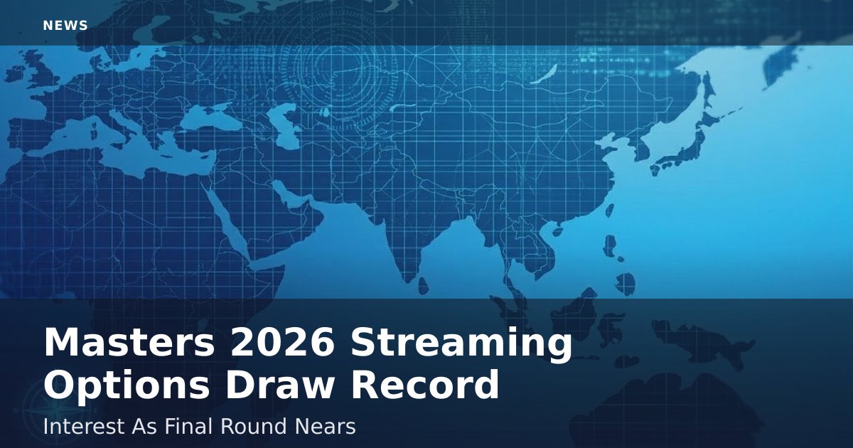 Masters 2026 Streaming Options Draw Record Interest As Final Round Nears