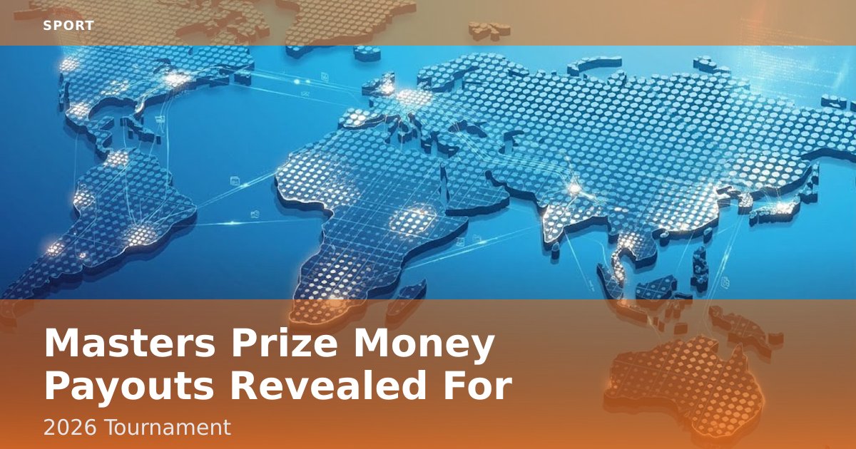 Masters Prize Money Payouts Revealed For 2026 Tournament