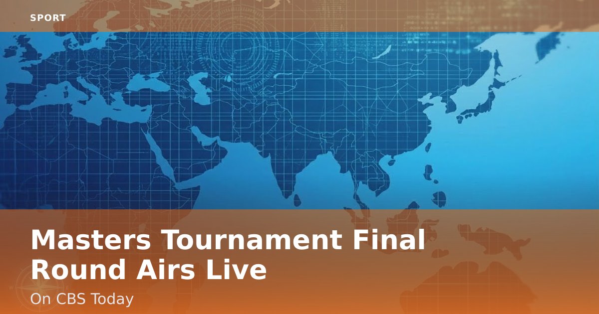 Masters Tournament Final Round Airs Live On CBS Today