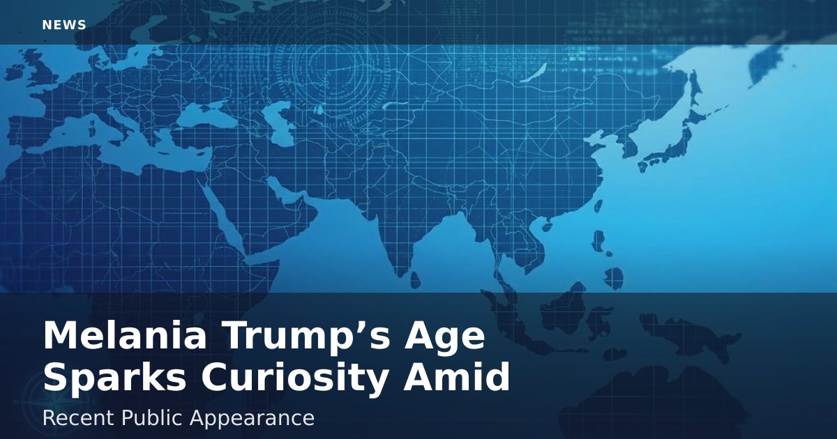 Melania Trump’s Age Sparks Curiosity Amid Recent Public Appearance