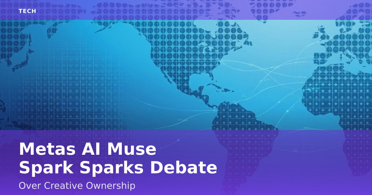 Meta's AI Muse Spark Sparks Debate Over Creative Ownership